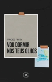 Vou Dormir nos Teus Olhos