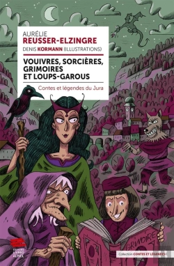 Bertrand.pt - Vouivres, Sorcières, Grimoires Et Loups-Garous ; Contes Et Légendes Du Jura