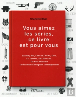 Bertrand.pt - Vous Aimez Les Séries, Ce Livre Est Pour Vous ; Breaking Bad, Game Of Thrones, Girls, Les Soprano, Tr