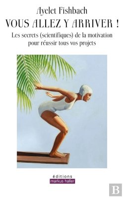 Bertrand.pt - Vous Allez Y Arriver ! - Les Secrets (Scientifiques) De La Motivation Pour Reussir Tous Vos Projets