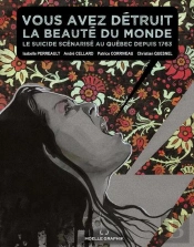 Vous Avez Détruit La Beauté Du Monde : Le Suicide Scénarisé Au Québec Depuis 1763