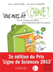 Vous Avez Dit Chimie ? ; De La Cuisine Au Salon, Des Molécules Plein La Maison ; 2e Édition