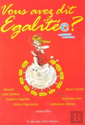 Vous Avez Dit Egalite(E) ; Anthologie
