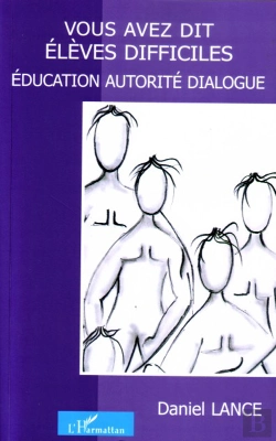 Bertrand.pt - Vous Avez Dit Élèves Difficiles ? Éducation, Autorité, Dialogue