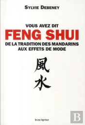 Vous Avez Dit Feng Shui...