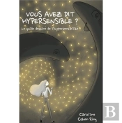 Vous Avez Dit Hypersensible ? - Le Guide Dessine De L Hypersensibilite