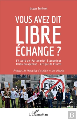 Bertrand.pt - Vous Avez Dit Libre Échange ? L'Accord De Partenariat Économique Union Européenne - Afrique De L'Ouest