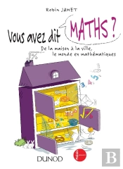 Vous Avez Dit Maths ? De La Maison À La Ville, Le Monde En Mathématiques