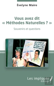 Vous Avez Dit 'Methodes Naturelles' ? Souvenirs Et Questions
