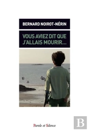 Vous Aviez Dit Que J'Allais Mourir...