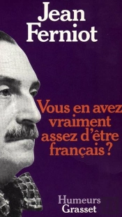 Vous En Avez Vraiment Assez D'Être Français ?