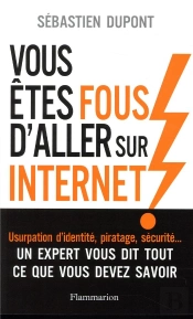 Vous Êtes Fous D'Aller Sur Internet !