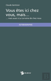 Vous Êtes Ici Chez Vous, Mais... Mais Aussi À La Lorraine De Chez Nous