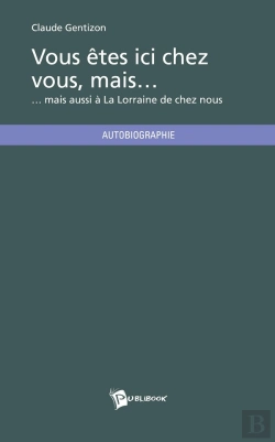 Bertrand.pt - Vous Êtes Ici Chez Vous, Mais... Mais Aussi À La Lorraine De Chez Nous
