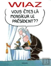 Vous Etes La Monsieur Le President