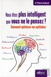 Vous Etes Plus Intelligent Que Vous Ne Le Pensez  Ou Comment Optimiser Vos Aptitudes
