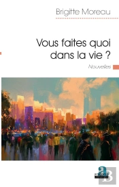 Vous Faites Quoi Dans La Vie? - Nouvelles