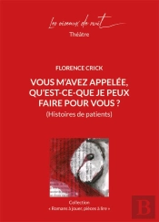 Vous M'Avez Appelée, Qu'Est-Ce Que Je Peux Faire Pour Vous ? (Histoires De Patients)