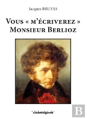 Vous «M'Écriverez» Monsieur Berlioz