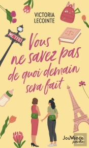 Vous Ne Savez Pas De Quoi Demain Sera Fait