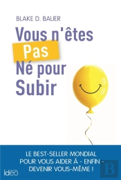 Vous N'Etes Pas Ne Pour Subir !