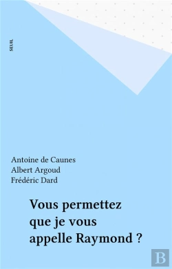 Bertrand.pt - Vous Permettez Que Je Vous Appelle Raymond ?