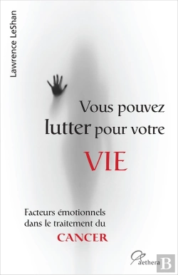 Bertrand.pt - Vous Pouvez Lutter Pour Votre Vie ; Facteurs Émotionnels Dans Le Traitement Du Cancer
