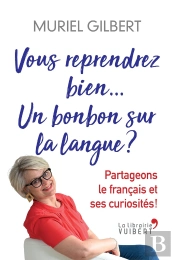 Vous Reprendrez Bien... Un Bonbon Sur La Langue ? Partageons Le Français Et Ses Curiosités !