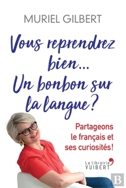 Bertrand.pt - Vous Reprendrez Bien... Un Bonbon Sur La Langue ? Partageons Le Français Et Ses Curiosités !