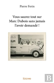 Vous Saurez Tout Sur Marc Dubois Sans Jamais L'Avoir Demandé !