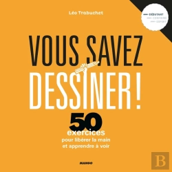 Bertrand.pt - Vous Savez Dessiner ! La Méthode Pour Libérer La Main Et Apprendre À Voir