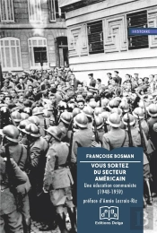 Vous Sortez Du Secteur Americain - Une Education Communiste (1948-1959)