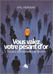 Vous Valez Votre Pesant D'Or : Trouvez Une Nouvelle Joie De Vivre