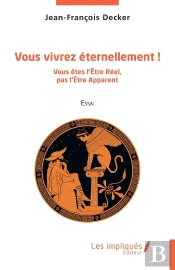 Vous Vivrez Éternellement ! : Vous Êtes L'Être Réel,  Pas L'Être Apparent
