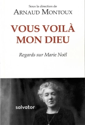 Vous Voila Mon Dieu Vous Me Cherchiez ! Regards Sur Marie Noël