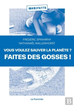 Bertrand.pt - Vous Voulez Sauver La Planète ? Faites Des Gosses !