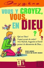 Vous Y Croyez Vous En Dieu