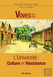 Voves 1942-1944 : L'Université : Culture Et Résistance