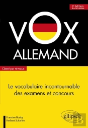 Vox Allemand ; Le Vocabulaire Incontournable Des Examens Et Concours ; Classé Par Niveaux (2e Édition)