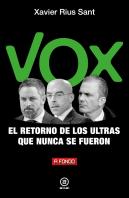 Vox, El Retorno De Los Ultras Que Nunca Se Fueron
