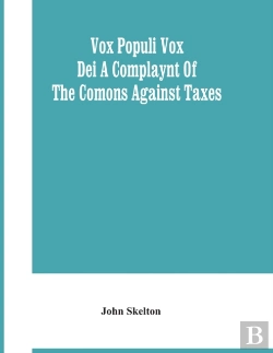 Bertrand.pt - Vox Populi Vox Dei A Complaynt Of The Comons Against Taxes