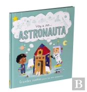 Voy A Ser... Astronauta