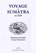 Voyage A Sumatra En 1529 - Journal De Jean Parmentier