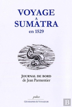 Bertrand.pt - Voyage A Sumatra En 1529 - Journal De Jean Parmentier