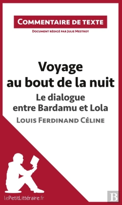 Bertrand.pt - Voyage Au Bout De La Nuit De Céline ; Le Dialogue Entre Bardamu Et Lola