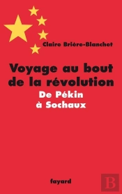 Voyage Au Bout De La Révolution ; De Pékin À Sochaux