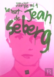 Voyage Au Bout D'Une Vie T.1 ; La Mort De Jean Seberg