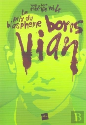 Voyage Au Bout D'Une Vie T.4 ; Le Prix Du Blaspheme, Boris Vian