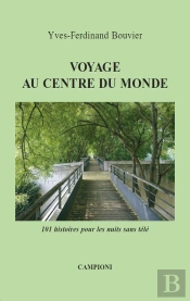 Voyage Au Centre Du Monde ; 101 Histoires Pour Les Nuits Sans Télé