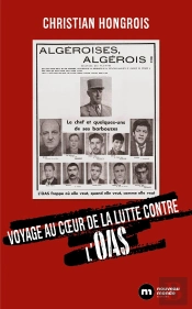 Voyage Au Coeur De La Lutte Contre L'Oas